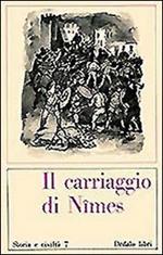 Il carriaggio di Nîmes. Canzone di gesta del XII secolo