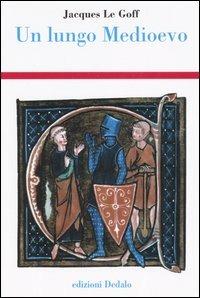 Un lungo Medioevo - Jacques Le Goff - copertina