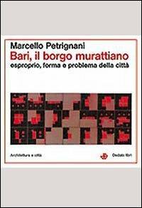 Bari, il borgo murattiano - Marcello Petrignani - copertina