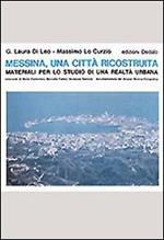 Messina, una città ricostruita. Materiali per lo studio di una realtà urbana