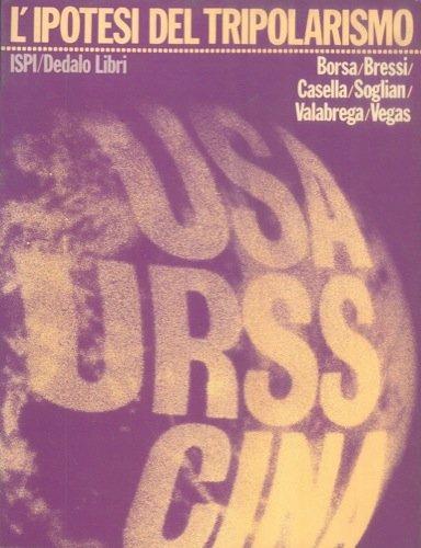 L'ipotesi del tripolarismo, Stati Uniti, Urss e Cina - Franco Soglian - copertina