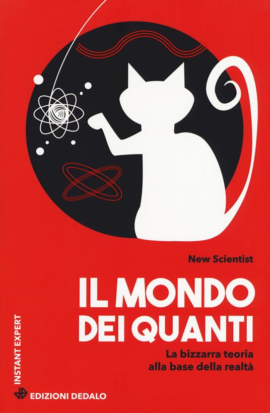 Il mondo dei quanti. La bizzarra teoria alla base della realtà - New Scientist - copertina