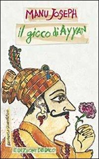 Il gioco di Ayyan - Manu Joseph - copertina