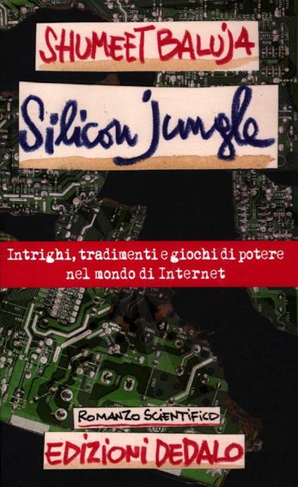 Silicon jungle. Intrighi, tradimenti e giochi di potere nel mondo di internet - Shumeet Baluja - copertina
