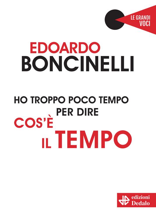 Ho troppo poco tempo per dire cos'è il tempo - Edoardo Boncinelli - copertina