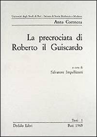 La precrociata di Roberto il Guiscardo. Pagine dell'Alessiade - Anna Comnena - copertina