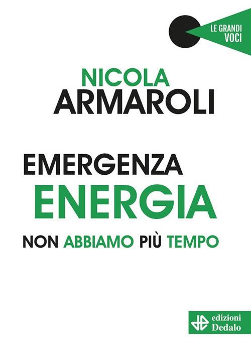 Emergenza energia. Non abbiamo più tempo - Nicola Armaroli - ebook