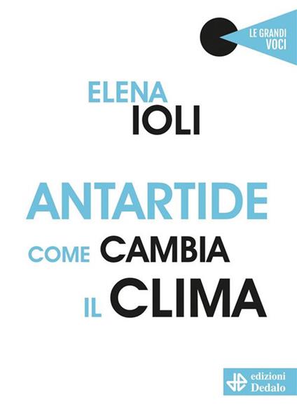 Antartide, come cambia il clima - Elena Ioli - ebook