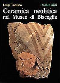Ceramica neolitica nel Museo di Bisceglie - Luigi Todisco - copertina