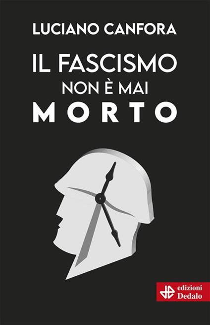 Il fascismo non è mai morto - Luciano Canfora - ebook