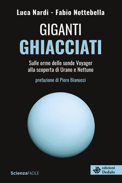 Giganti ghiacciati. Sulle orme delle sonde Voyager alla scoperta di Urano e Nettuno - Luca Nardi,Fabio Nottebella - ebook