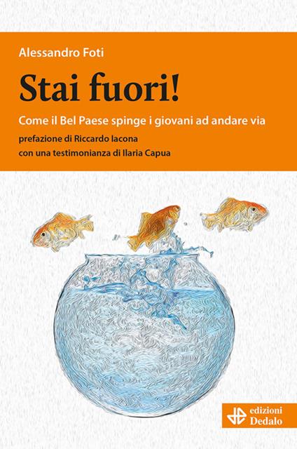 Stai fuori! Come il Belpaese spinge i giovani ad andare via - Alessandro Foti - ebook