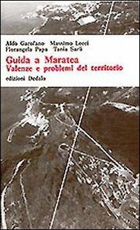 Guida a Maratea. Valenze e problemi del territorio - Aldo Garofano,Massimo Locci,Florangela Papa - copertina