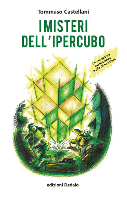 I misteri dell'ipercubo. Un'avventura matematica a più dimensioni - Tommaso Castellani - copertina