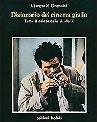 Dizionario del cinema giallo. Tutto il delitto dalla A alla Z - Giancarlo Grossini - copertina
