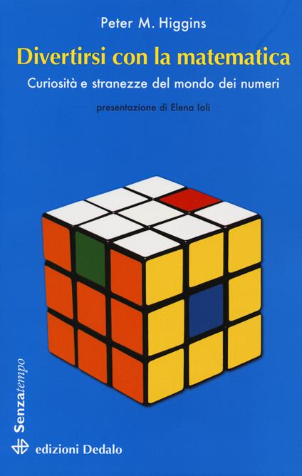 Divertirsi con la matematica. Curiosità e stranezze del mondo dei numeri - Peter M. Higgins - copertina