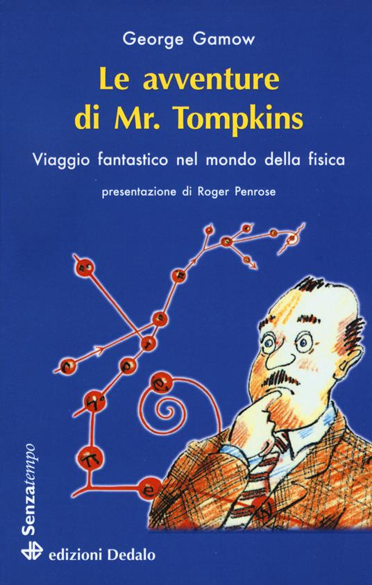 Le avventure di mr. Tompkins. Viaggio «Scientificamente fantastico» nel mondo della fisica - George Gamow - copertina