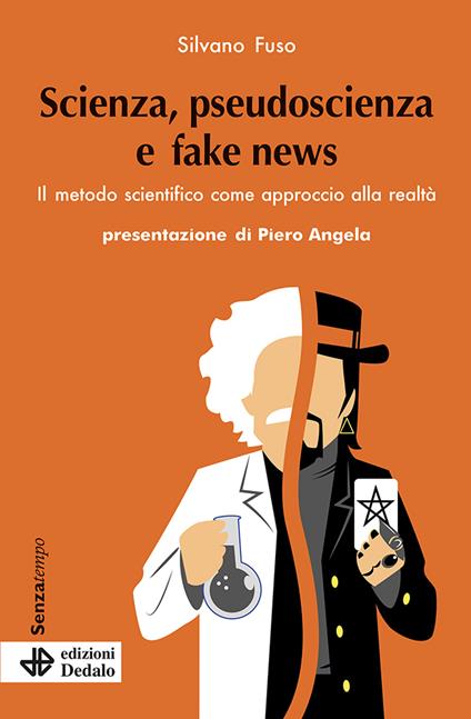 Scienza, pseudoscienza e fake news. Il metodo scientifico come approccio alla realtà - Silvano Fuso - copertina