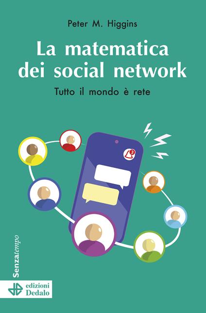 La matematica dei social network. Tutto il mondo è rete. Nuova ediz. - Peter M. Higgins - copertina