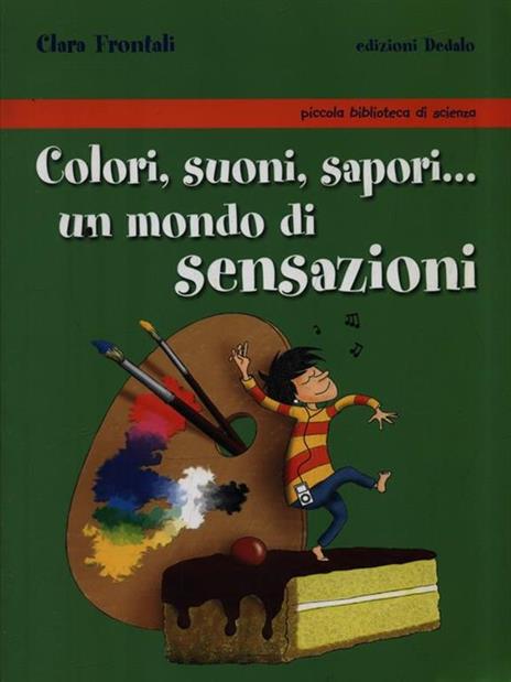 Colori, suoni, sapori... Un mondo di sensazioni - Clara Frontali - copertina