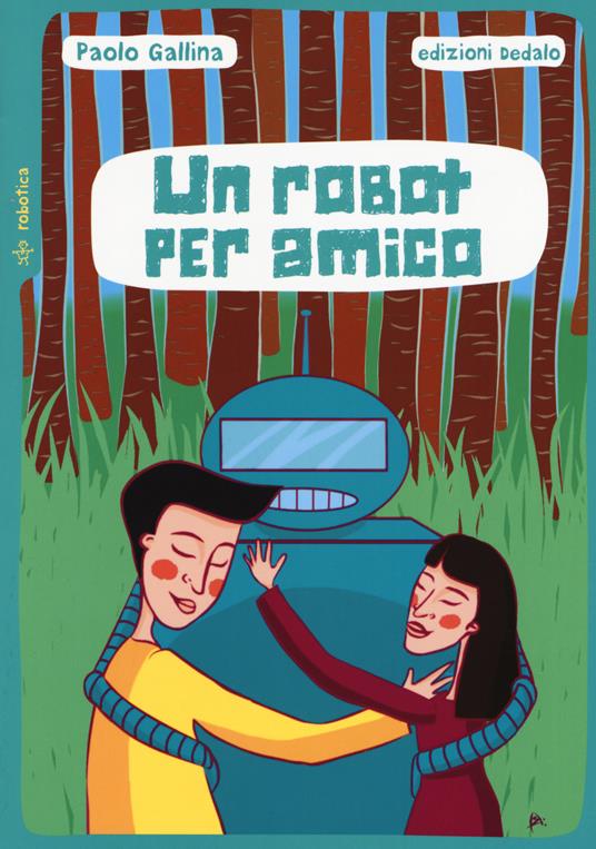 Un robot per amico - Paolo Gallina - copertina