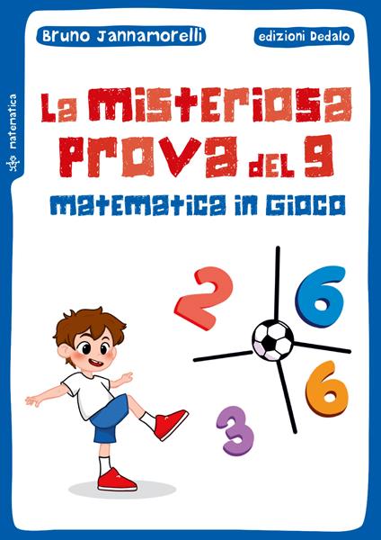 La misteriosa prova del 9. Matematica in gioco - Bruno Jannamorelli - copertina