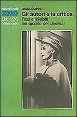 Gli autori e la critica. Fatti e misfatti nel mondo del cinema