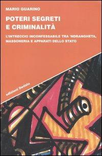 Poteri segreti e criminalità. L'intreccio inconfessabile tra 'ndrangheta, massoneria e apparati dello Stato - Mario Guarino - copertina