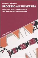 Processo all'università. Cronache dagli atenei italiani tra inefficienze e malcostume