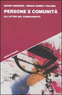 Persone e comunità. Gli attori del cambiamento - Bruno Amoroso,Sergio Gomez y Paloma - copertina