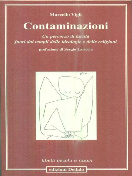 Contaminazioni. Un percorso di laicità fuori dai templi delle ideologie e delle religioni - Marcello Vigli - 2