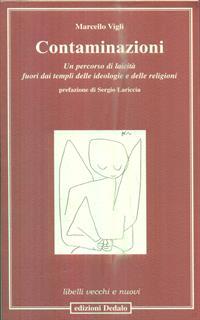 Contaminazioni. Un percorso di laicità fuori dai templi delle ideologie e delle religioni