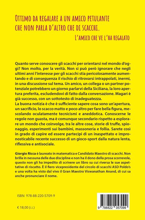 Gli scacchi fatti a pezzi. Saperne abbastanza per non sfigurare a cena - Giorgio Ricca - 4
