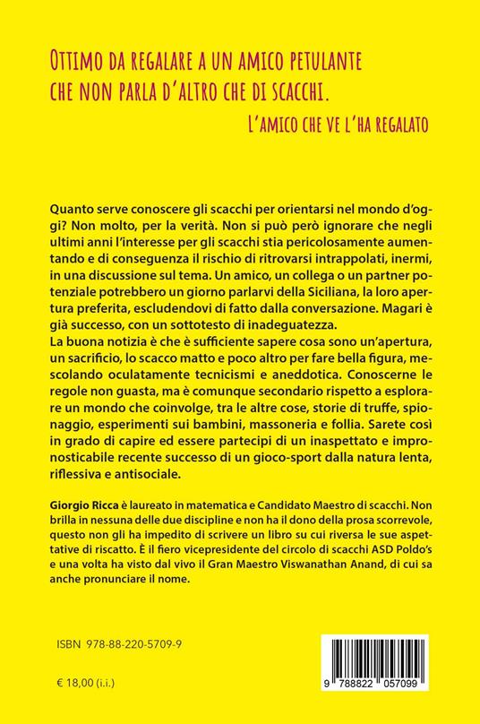 Gli scacchi fatti a pezzi. Saperne abbastanza per non sfigurare a cena - Giorgio Ricca - 4