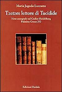 Tzetzes lettore di Tucidide. Note autografe sul Codice Heidelberg palatino greco 252 - Maria Luzzatto Jagoda - copertina