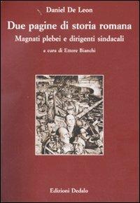 Due pagine di storia romana. Magnati plebei e dirigenti sindacali - Daniel De Leon - copertina