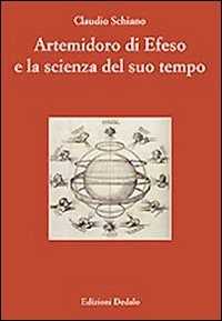 Libro Artemidoro di Efeso e la scienza del suo tempo. Ediz. numerata Claudio Schiano