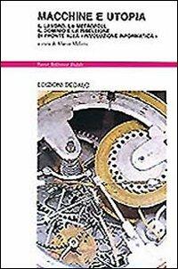 Macchine e utopia. Il lavoro, la metropoli, il dominio e la ribellione di fronte alla rivoluzione informatica - copertina