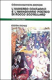 L' universo contadino e l'immaginario poetico di Rocco Scotellaro - G. Battista Bronzini - copertina