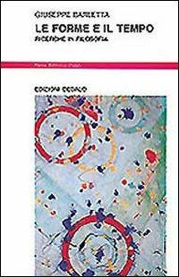 Le forme e il tempo. Ricerche in filosofia - Giuseppe Barletta - copertina