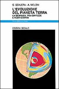 L' evoluzione del pianeta terra. La geofisica, tra certezze e nuovi confini - Giancarlo Scalera,Antonio Meloni - copertina