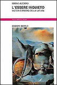 L' essere inquieto. Misteri e prodigi della natura - Mario Alcaro - copertina