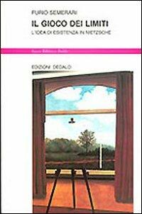 Il gioco dei limiti. L'idea di esistenza in Nietzsche - Furio Semerari - copertina
