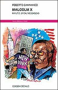 Malcolm X. Rifiuto, sfida, messaggio - Roberto Giammanco - copertina