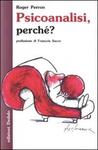 Psicoanalisi, perché? - Roger Perron - copertina