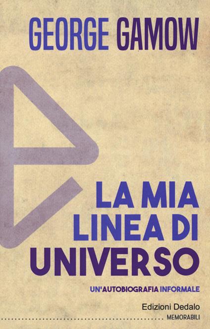 La mia linea di universo. Un'autobiografia informale - George Gamow - copertina