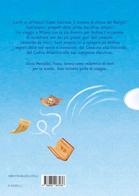 A Milano con Leonardo. Andrea scopre l'ingegneria - Silvia Merialdo - 4