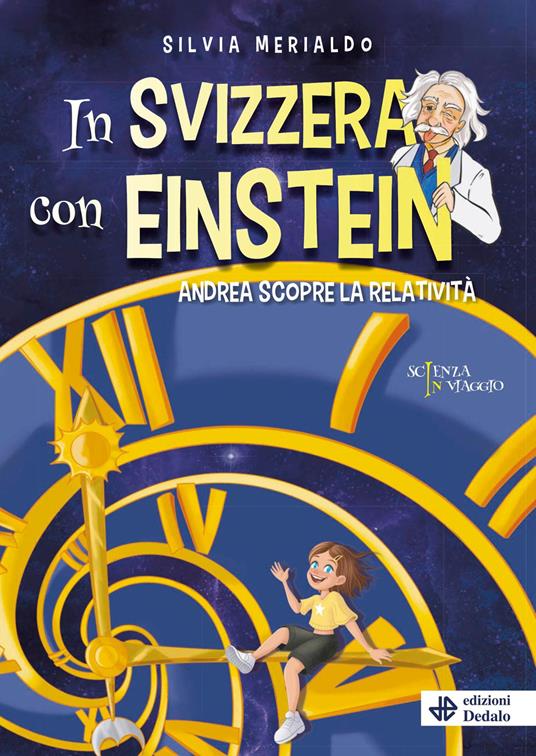 In Svizzera con Einstein. Andrea scopre la relatività - Silvia Merialdo - copertina