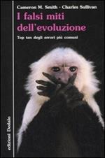 I falsi miti dell'evoluzione. Top ten degli errori più comuni