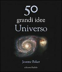 50 grandi idee. Universo - Joanne Baker - copertina